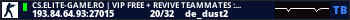 CS.ELITE-GAME.RO | VIP FREE + REVIVE TEAMMATES ::..