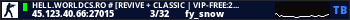 HELL.WORLDCS.RO # [REVIVE + CLASSIC | VIP-FREE:20:22]