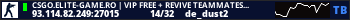 CSGO.ELITE-GAME.RO | VIP FREE + REVIVE TEAMMATES ::..